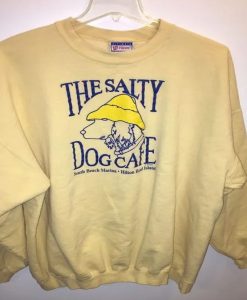 The salty dog cafe sweatshirt