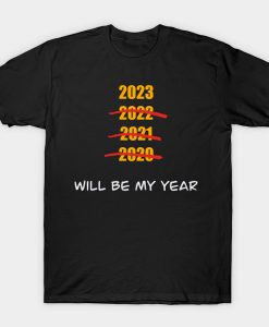2023 will be my year t-shirt