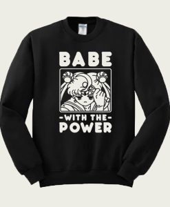 Babe With The Power Sailor Moon sweatshirt