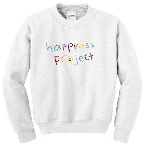 Happiness Project sweatshirt