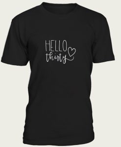 Hello 30 t-shirt