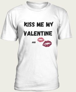 Kiss me Valentine's Day Unisex t-shirt