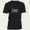 NORMAL IS BORING t-shirt