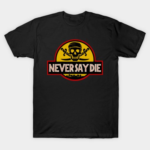 Never say die park t-shirt