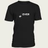 Never t-shirt