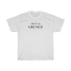 Pretty In Grunge t-shirt