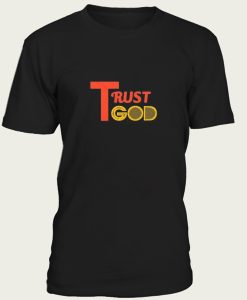 TRUST GOD t-shirt