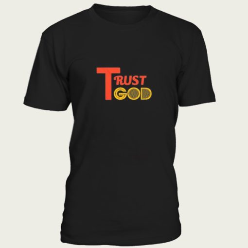 TRUST GOD t-shirt