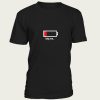 help me…low battery t-shirt