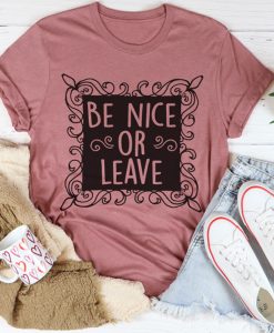 Be Nice Or Leave t-shirt