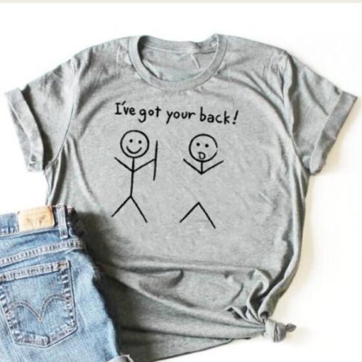 I’VE GOT YOUR BACK t-shirt