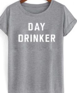 Day Drinker t-shirt