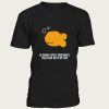 I’m Gonna Drive Somewhere Cold And Die In My Car t-shirt