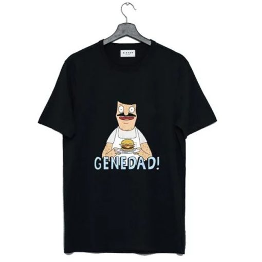 Gene Dad Bobs Burger t-shirt