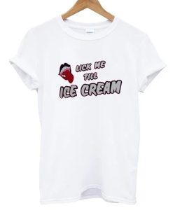 Lick Me Till Ice Cream t-shirt