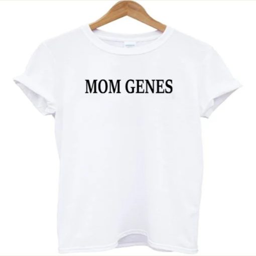 Mom Genes t-shirt