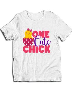 One Cute Chick t-shirt