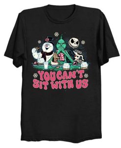 You Can’t Sit with Us t-shirt