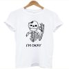 I’m Okay Skull t-shirt