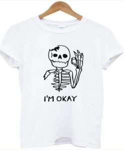 I’m Okay Skull t-shirt