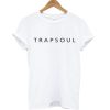 Trapsoul t-shirt