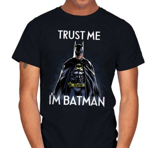 Trust me I'm Batman t-shirt