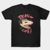 Trash Life t-shirt