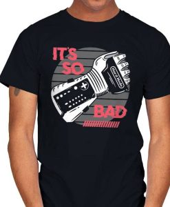 SO BAD t-shirt