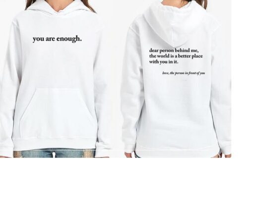 Dear Person Behind Me Graphic You Are Enough Hoodie SD