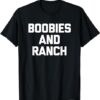 Boobies and Ranch T-shirt SD