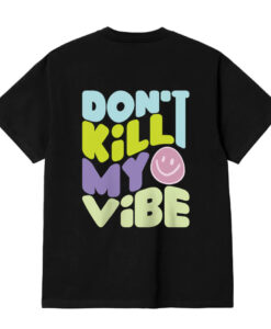 Dont Kill MY Vibe Emoji T Shirt BACK SD