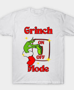 Grinch Mode On T-shirt