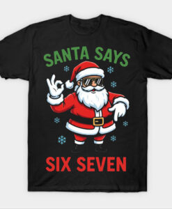 I santa says six seven