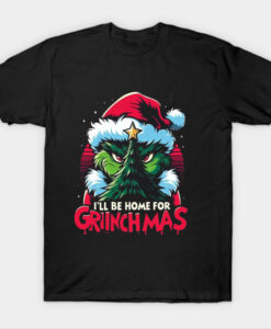 IIL BE HOME FOR T-shirt