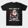 Most Likely To Make You Laugh Funny Christmas San T-shirt