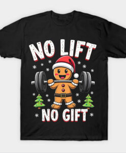 No lift No gift T-shirt