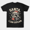 SANTA I CAN EXPLAIN T-SHIRT