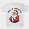 SANTA IS DISPAONTED T-shrit
