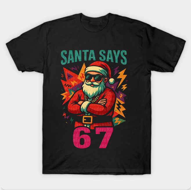Santa Says Santa Says T-shirt