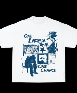 one life one chance white t-shirt