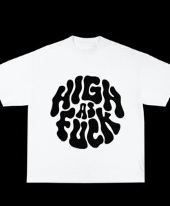 oversize high as fuck