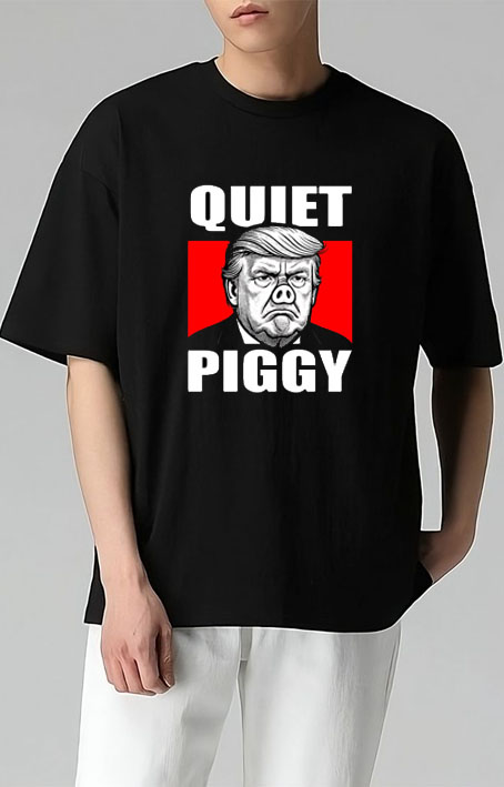 Quiet Piggy Protest Poster Anti-Trump T Shirt Quiet Piggy Protest Poster Anti-Trump T Shirt